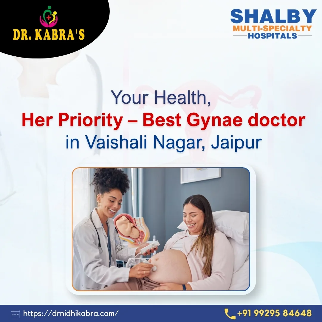Your Health, Her Priority – Best Gynae doctor in Vaishali Nagar, Jaipur
